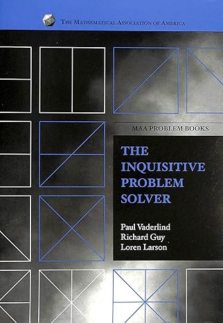 the inquisitive problem solver 1st edition paul vaderlind ,richard k guy ,loren c larson 0883858061,