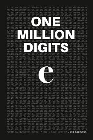 one million digits of e the first 1 million decimal places of euler s number 1st edition john goodbook