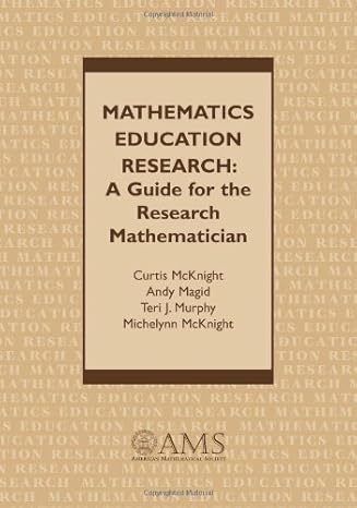 mathematics education research a guide for the research mathematician 1st edition curtis mcknight ,michelynn