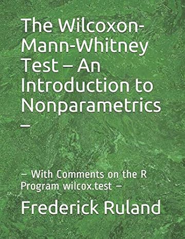 the wilcoxon mann whitney test an introduction to nonparametrics with comments on the r program wilcox test