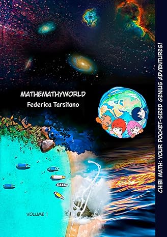 mathemathyworld volume 1 chibi math your pocket sized genius adventures 1st edition federica tarsitano
