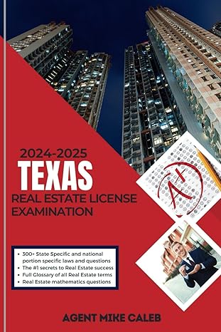 2024 202024 2025 texas real estate licence exam preparation exam prep guide to help you get your license and