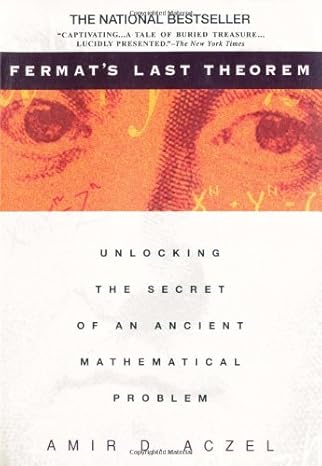 fermats last theorem unlocking the secret of an ancient mathematical problem 0th edition amir d aczel