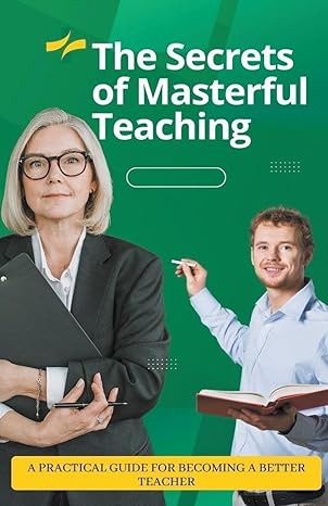 the secrets of masterful teaching 1st edition jhon cauich b0clkvw531, 979-8223160007