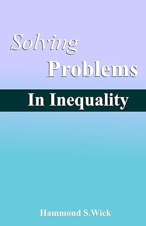 solving problems in inequality mathematical olympiad problems 1st edition hammond s wick b0cmplhfwb,