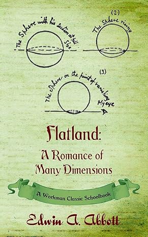 flatland a romance of many dimensions 1st edition edwin a abbott ,a square ,workman classic schoolbooks