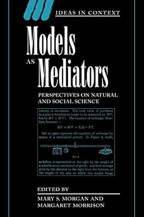 models as mediators perspectives on natural and social science 1st edition mary s. morgan ,margaret morrison