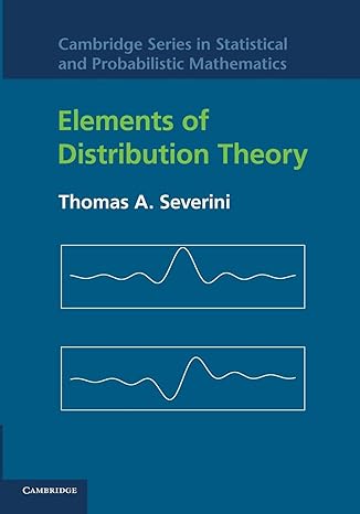 elements of distribution theory 1st edition thomas a. severini 1107630738, 978-1107630734