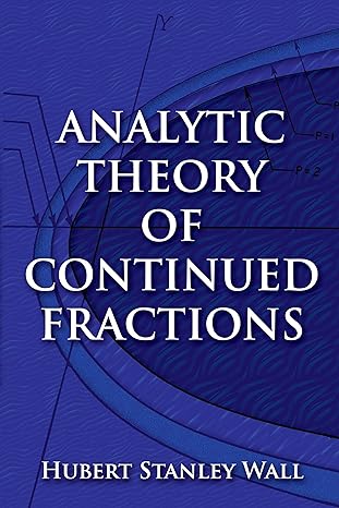 analytic theory of continued fractions 1st edition hubert stanley wall 0486823695, 978-0486823690