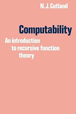 computability an introduction to recursive function theory 1st edition nigel cutland 0521294657,