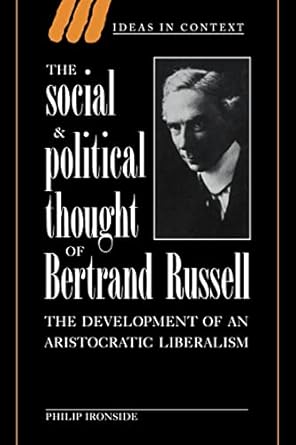 the social and political thought of bertrand russell the development of an aristocratic liberalism 1st
