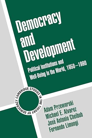 democracy and development political institutions and well being in the world 1950 1990 1st edition adam