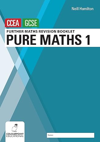 pure maths 1 further mathematics revision booklet for ccea gcse 1st edition neill hamilton 178073316x,