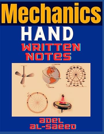 mechanics hand written notes 1st edition adel al saeed b0c1j9f7sn, 979-8390882283