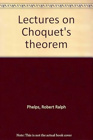 lectures on choquets theorem text is free of markings edition robert r phelps b0000cn3bx