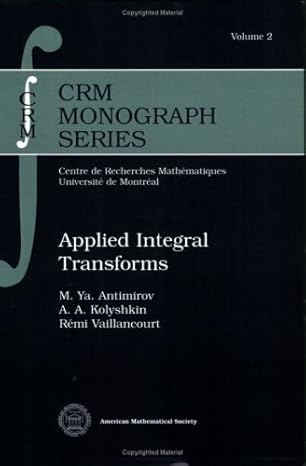 applied integral transforms 1st edition m ya antimirov ,a a kolyshkin ,and remi vaillancourt 0821843141,