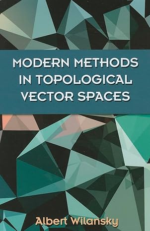 modern methods in topological vector spaces 1st edition albert wilansky 0486493539, 978-0486493534