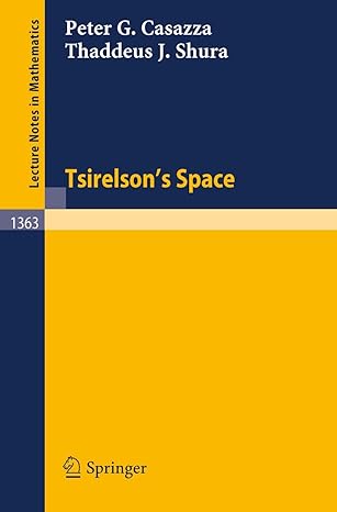 tsirelsons space 1989th edition peter g casazza ,thaddeus j shura 3540506780, 978-3540506782