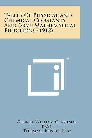 tables of physical and chemical constants and some mathematical functions 1st edition george william clarkson