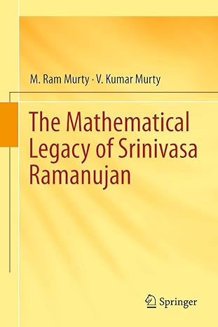 the mathematical legacy of srinivasa ramanujan 2013th edition m ram ram murty ,v kumar murty 8132217438,