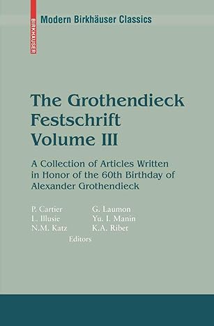 the grothendieck festschrift volume iii a collection of articles written in honor of the 60th birthday of