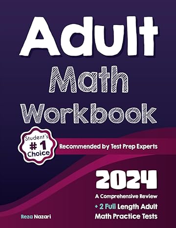 adult math workbook a comprehensive review + 2 full length adult math practice tests 1st edition reza nazari