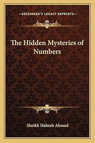 the hidden mysteries of numbers 1st edition sheikh habeeb ahmad 1162567686, 978-1162567686