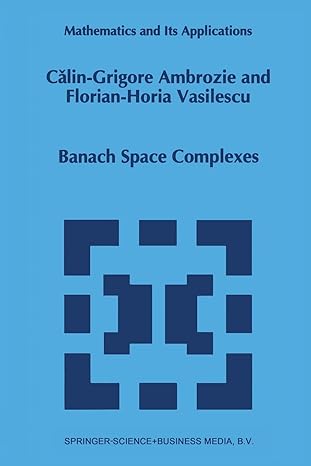 banach space complexes 1st edition c g ambrozie ,florian horia vasilescu 9401041687, 978-9401041683