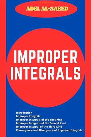 improper integrals 1st edition adel al saeed b0ck3q8mx5, 979-8862903324