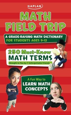 math field trip a grade raising math dictionary for students ages 9 12 1st edition jeanine le ny 1419591495,