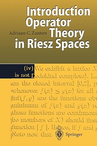 introduction to operator theory in riesz spaces 1st edition adriaan c c zaanen 3642644872, 978-3642644870