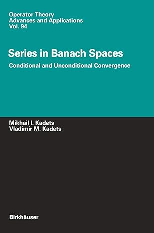 series in banach spaces conditional and unconditional convergence 1997th edition vladimir kadets 3034899424,