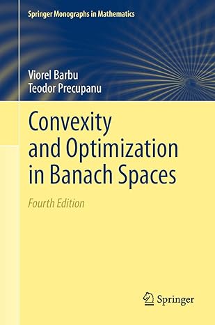 convexity and optimization in banach spaces 4th edition viorel barbu ,teodor precupanu 9401782415,