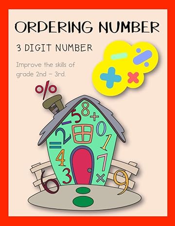 ordering number 3 digit number improve the skill of grade 2nd 3rd math workbook practice to build math skill
