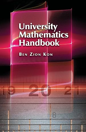 university mathematics handbook 1st edition ben zion kon 1522989943, 978-1522989943