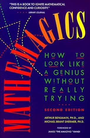 mathemagics how to look like a genius without really trying 2nd edition arthur benjamin ,michael brant