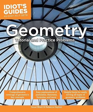 geometry tutorial and practical problems 1st edition sonal bhatt ,rebecca dayton 1615645004, 978-1615645008