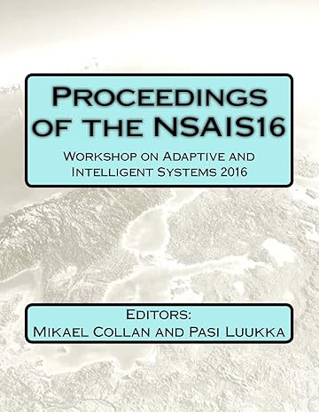 proceedings of the nsais16 workshop on adaptive and intelligent systems 2016 1st edition mikael collan ,pasi