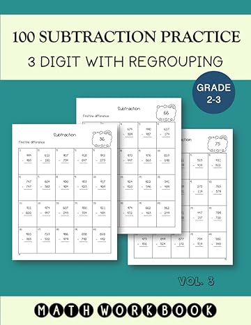 math 100 subtraction practice 3 digit with regrouping workbook grade 2 3 vol 3 perfect for young learners and