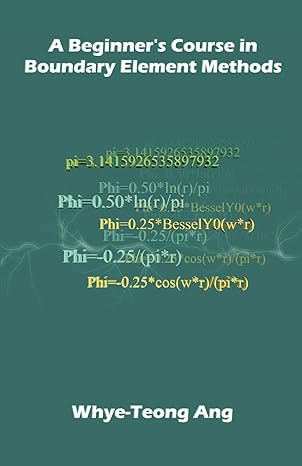 a beginners course in boundary element methods 1st edition whye teong ang 1581129742, 978-1581129748