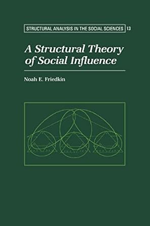 a structural theory of social influence 1st edition noah e. friedkin 0521030455, 978-0521030458