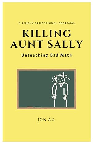 killing aunt sally a timely education proposal 1st edition jon a s b0c7j7pd7m, 979-8397296373