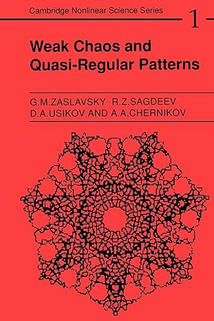 weak chaos and quasi regular patterns 1st edition georgin moiseevich zaslavskii ,r. z. sagdeev ,d. a. usikov