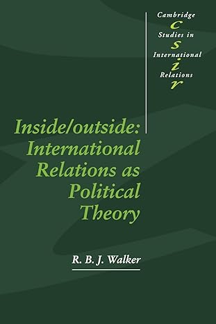 inside/outside international relations as political theory 1st edition r. b. j. walker 0521421195,
