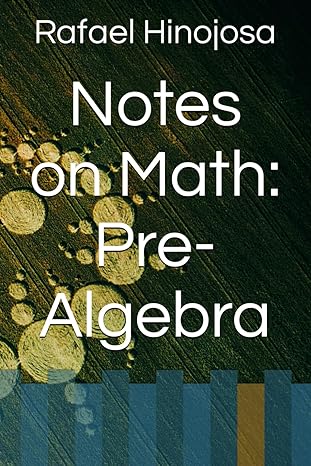 notes on math pre algebra 1st edition rafael hinojosa b0cldvjmnc, 979-8864812617