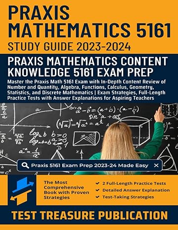 praxis mathematics 5161 study guide 2023 2024 master the praxis 5161 exam with in depth review of number and