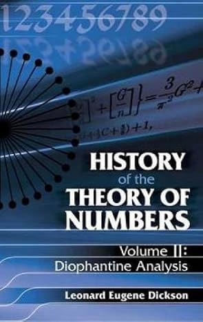history of the theory of numbers volume ii diophantine analysis 1st edition leonard eugene dickson