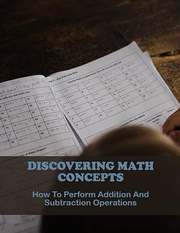discovering math concepts how to perform addition and subtraction operations 1st edition opal pouliot