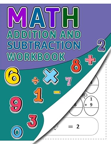 math addition and subtraction workbook 119 pages of addition subtraction and number bond practice with answer