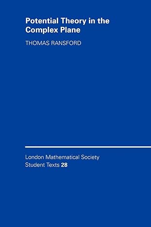 potential theory in the complex plane 1st edition thomas ransford 0521466547, 978-0521466547